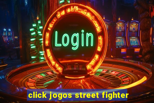 click jogos street fighter